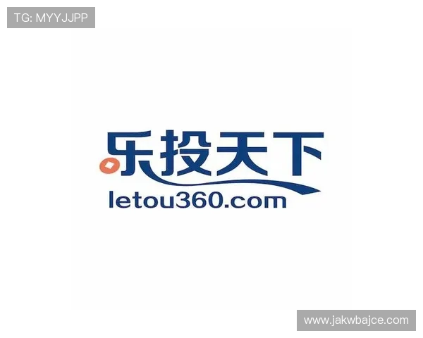 letou乐投天下:乐投天下平台的最新优惠活动与注册福利详解 letou乐投天下:乐投天下平台的最新优惠活动与注册福利详解